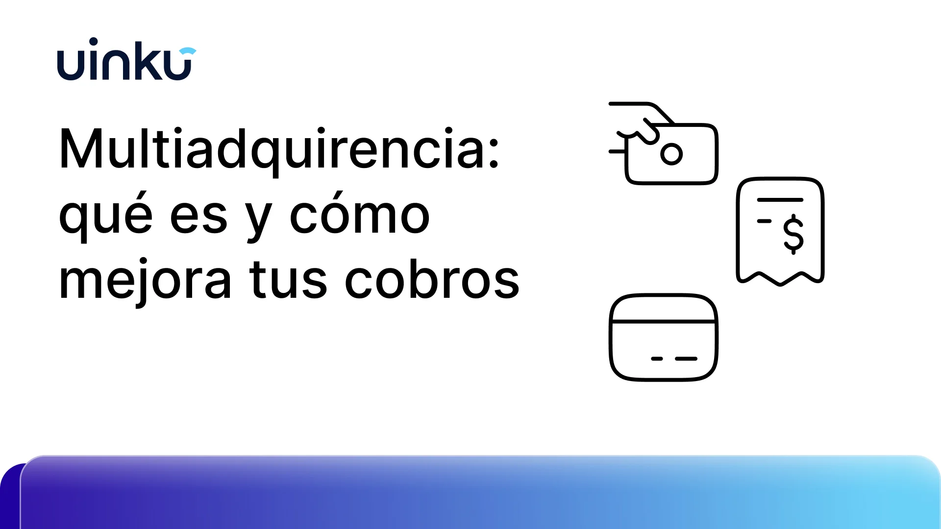 ¿Qué es la multiadquirencia y cómo puede mejorar tus cobros con tarjeta?